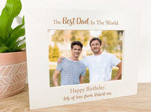 Load image into Gallery viewer, Personalised Best Dad Birthday White Photo Frame